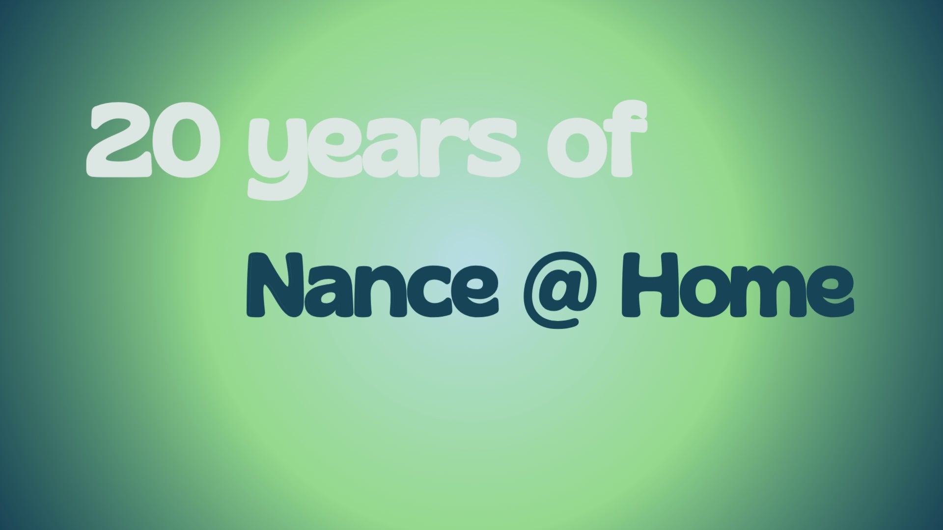 Load video: 20 Years Nance@Home